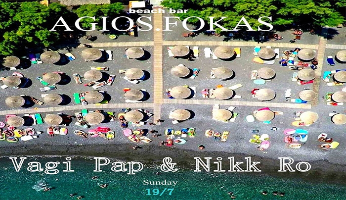 Την Κυριακή 19/07 στον "Άγιο Φωκά" μαζί με Vagi Pap &amp; Nikk Ro!